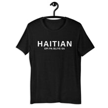 Load image into Gallery viewer, Haitian - And don&#39;t forget that - Unisex T-shirt